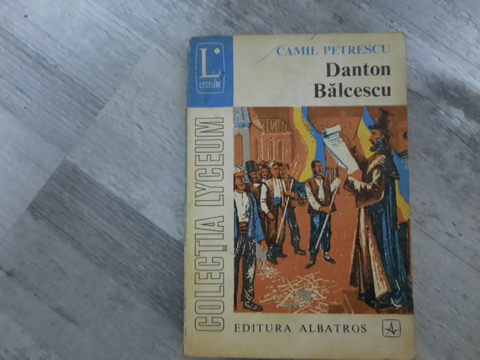 Danton Balcescu .Teatru vol.3 de Camil Petrescu