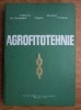 Agrofitotehnie - P. Diaconu, Editura Didactica si Pedagogica, 1978, 440 pagini, Carte Agricultura