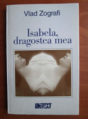 Vlad Zografi - Isabela, dragostea mea foto