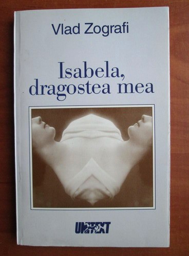 Vlad Zografi - Isabela, dragostea mea