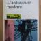 L&#039;architecture moderne/ J. M. Richards