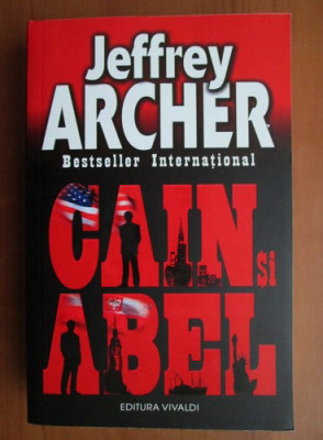 Jeffrey Archer - Cain si Abel foto