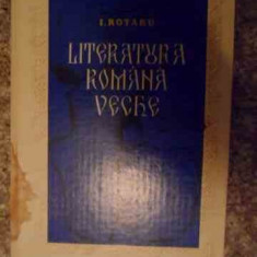 Literatura Romana Veche - I. Rotaru ,533812