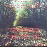 G. F. Handel &ndash; Concertos For Organ And Orchestra Op. 4, No. 2, 4; Op. 7, No. 1.