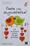 Gata cu singuratatea! 100 de ponturi pentru a-ti gasi perechea - Benedicte Ann