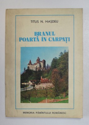 BRANUL , POARTA IN CARPATI de TITUS N. HASDEU , 1979 foto