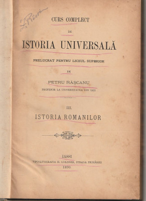 PETRU RASCANU - CURS COMPLECT DE ISTORIA UNIVERSALA - ISTORIA ROMANILOR ( 1890 ) foto