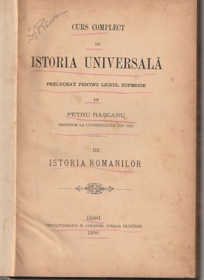 PETRU RASCANU - CURS COMPLECT DE ISTORIA UNIVERSALA - ISTORIA ROMANILOR ( 1890 ) foto