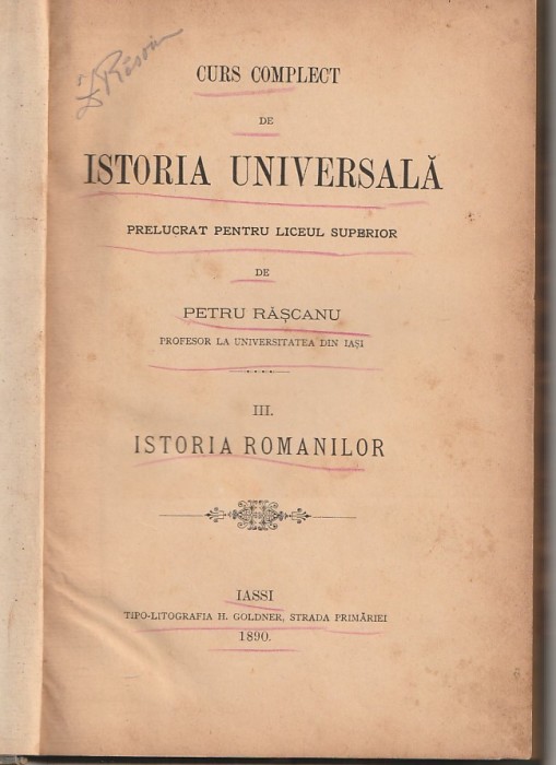 PETRU RASCANU - CURS COMPLECT DE ISTORIA UNIVERSALA - ISTORIA ROMANILOR ( 1890 )