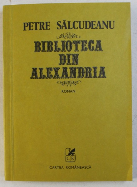 BIBLIOTECA DIN ALEXANDRIA de PETRE SALCUDEANU , 1980 | Okazii.ro