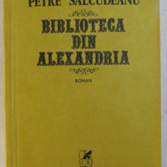 BIBLIOTECA DIN ALEXANDRIA de PETRE SALCUDEANU , 1980