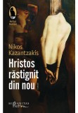Hristos rastignit din nou - Nikos Kazantzakis, Humanitas Fiction