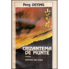 Feng Deying - Crizantema de munte - roman - 118569