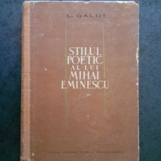L. GALDI - STILUL POETIC AL LUI MIHAI EMINESCU (1964, editie cartonata)