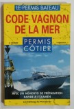 LE PERMIS BATEAU , CODE VAGNON DE LA MER , PERMIS COTIER , EDTION 2000