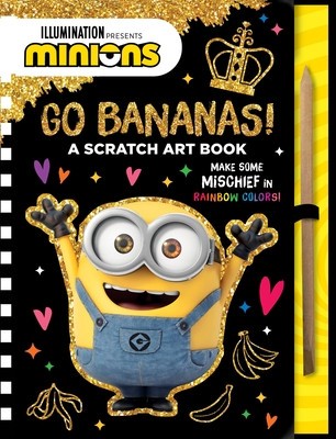 Minions: Go Bananas!: A Scratch Art Book