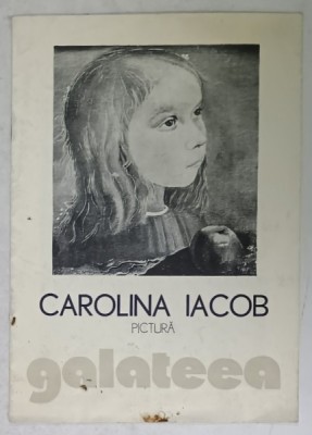 CAROLINA IACOB , PICTURA , CATALOG DE EXPOZITIE , 1979 foto