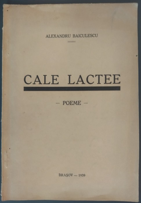 ALEXANDRU BAICULESCU (1913-1942): CALE LACTEE (POEME) [unicul volum antum, BRASOV 1939]
