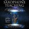 The Science and Art of Saxophone Teaching: The Essential Saxophone Resource