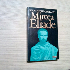 MIRCEA ELIADE - Ioan Petru Culianu - Editura Nemira, 1995, 319 p.