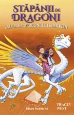 Stapanii De Dragoni. Salvarea Dragonului Soarelui. Vol. 2, Tracey West - Editura Paralela 49 foto