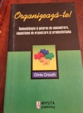 Chris Crouch - Organizeaza-te! Imbunatateste-ti puterea de concentrare, capacitatea de organizare si productivitatea