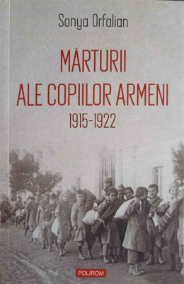 MARTURII ALE COPIILOR ARMENI 1915-1922-SONYA ORFALIAN foto
