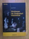 Jean Ferre - Dictionar de Simboluri Masonice francmasonerie masonerie masoni