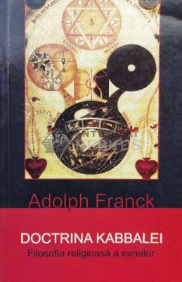Doctrina Kabbalei. Filosofia religioasa a evreilor - Adolph Franck ($K46) foto