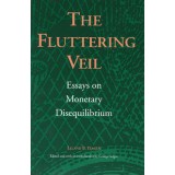 The Fluttering Veil: Essays on Monetary Disequilibrium