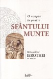 Carte O noapte in pustia Sfantului Munte Ierothei Vlahos calatorie spirituala carte religioasa Predania Sfantul Munte Athos