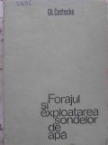 Forajul si Exploatarea Sondelor de Apa - Gh. Costache, Tehnica 1972, Carte Tehnica Constructii, Romana, Cartonata