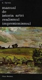 Manual de istoria artei. Realismul, Impresionismul - 1986 - George Oprescu ($U191)