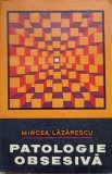 PATOLOGIE OBSESIVA-M. LAZARESCU-346757