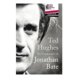 Ted Hughes: The Unauthorised Life