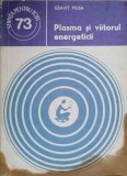 Plasma si Viitorul Energeticii - Geavit Musa, 1979, Stiintifica, Tehnica, Constructii, Carte Romana