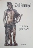 Zeul Frumusel - Iulian Serban, Roman Beletristica, 2020, 182 pagini, Coperta Necartonata
