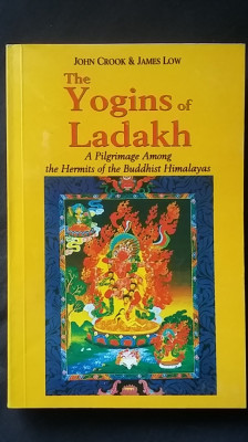 The Yogins of Ladakh. Pelerinaj la calugarii din Himalaya Buddha budismul Yoga foto