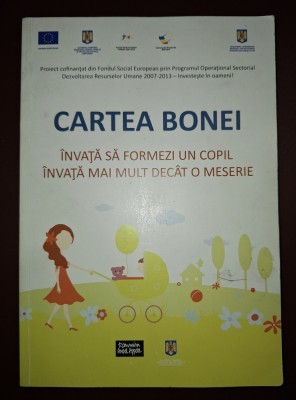 Dora Baba - Cartea bonei * &amp;Icirc;nvață sa formezi un copil, &amp;icirc;nvață mai mult dec&amp;acirc;t o meserie foto