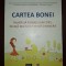 Dora Baba - Cartea bonei * &Icirc;nvață sa formezi un copil, &icirc;nvață mai mult dec&acirc;t o meserie