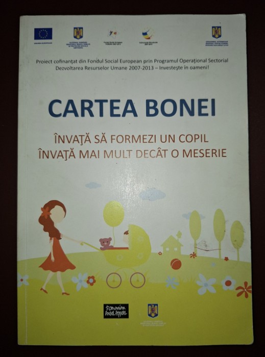 Dora Baba - Cartea bonei * &Icirc;nvață sa formezi un copil, &icirc;nvață mai mult dec&acirc;t o meserie