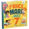 Frici mari si mici cand ai 7 ani - Carte educativa pentru copii, colectia Gama