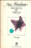 Proiecte de trecut - Ana Blandiana