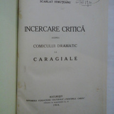 INCERCARE CRITICA ASUPRA COMICULUI DRAMATIC LA CARAGIALE (1924) - SCARLAT STRUTEANU * MISCAREA SEMANATORISTA STUDIU ISTORIC-LITERAR (