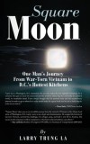Square Moon: One Man's Journey From War-Torn Vietnam to D.C.'s Hottest Kitchens