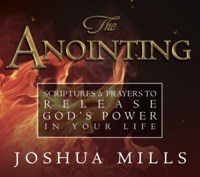 The Anointing: Scriptures &amp;amp; Prayers to Release God&amp;#039;s Power in Your Life foto