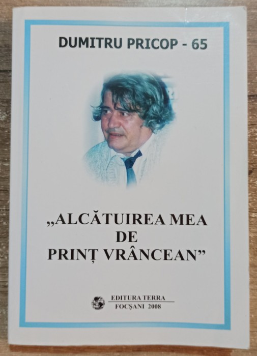 Alcatuirea mea de print vrancean - Dumitru Pricop