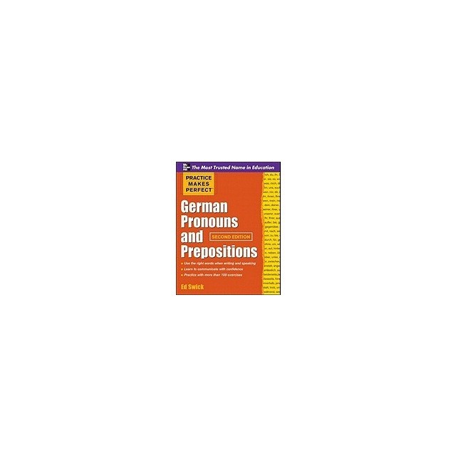 Practice Makes Perfect German Pronouns and Prepositions, Second Edition