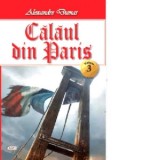 Calaul din Paris. Volumul 3 - Alexandre Dumas