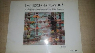 Eminesciana plastica. 39 reflectii plastice la operele lui Mihai Eminescu- Ion Daghi foto